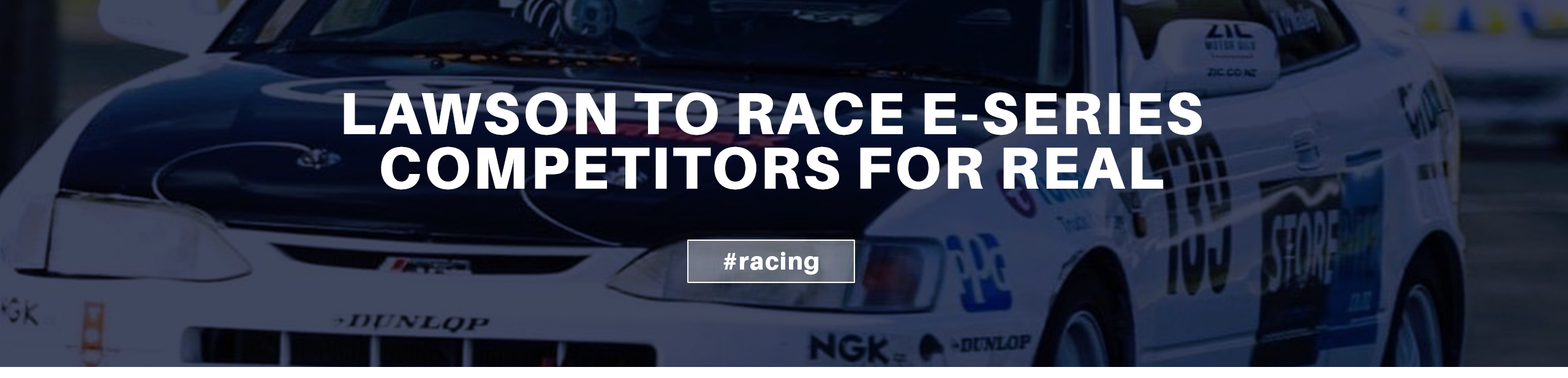 Lawson to race E-series competitors for real